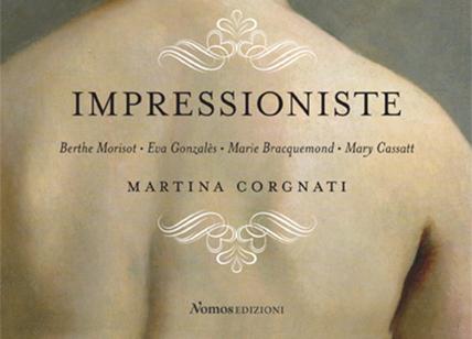 Chi sono le 4 "signore" dell'Impressionismo. Un libro le racconta (Ed. Nomos)