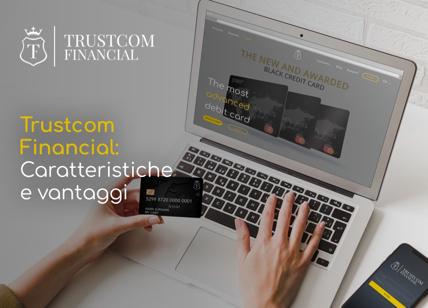 Trustcom Financial: caratteristiche e vantaggi