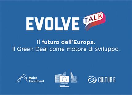 EVOLVE TALK: Il futuro dell’Europa. Il Green Deal come motore di sviluppo