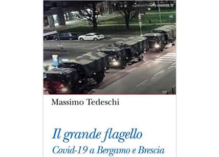 "Il grande flagello. Covid-19 a Bergamo e Brescia". IL LIBRO