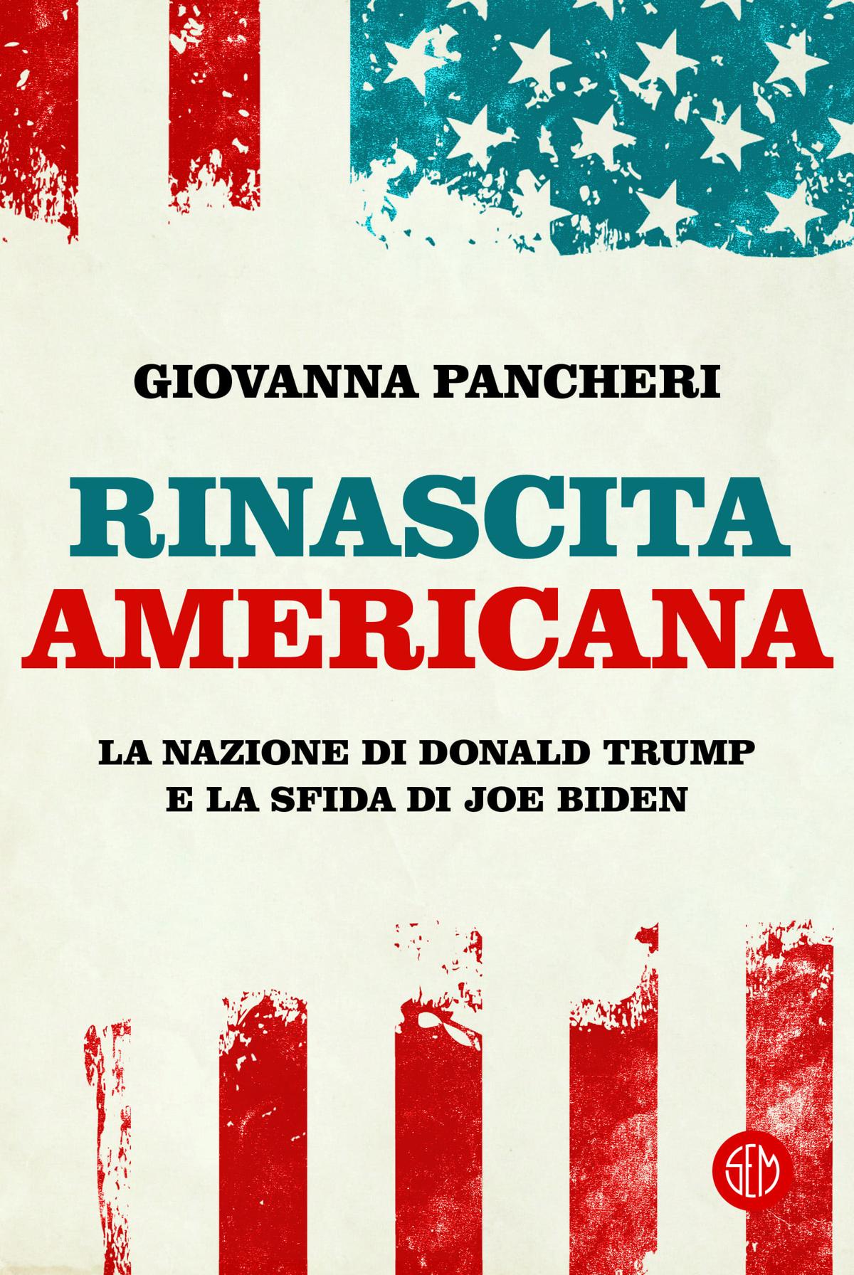 COVER G. Pancheri Rinascita americana. La nazione di D. Trump e la sfida di J. Biden bassa