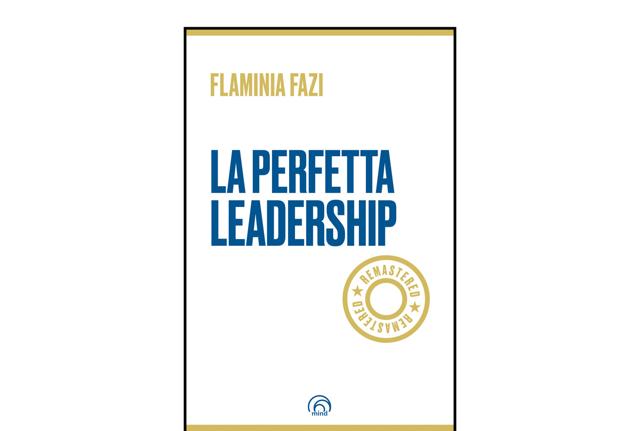 "La perfetta leadership. Remastered" (Mind Edizioni)