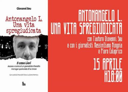 "Antonangelo L.Una vita spregiudicata", sabato presentazione a Milano