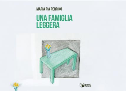 Maria Pia Perrino torna in libreria: sugli scaffali "Una famiglia leggera"
