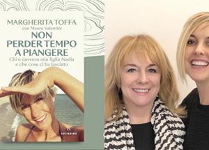 Nadia Toffa, la mamma Margherita si mette a nudo nel libro "Non perdere tempo a piangere". L'intervista di Affari