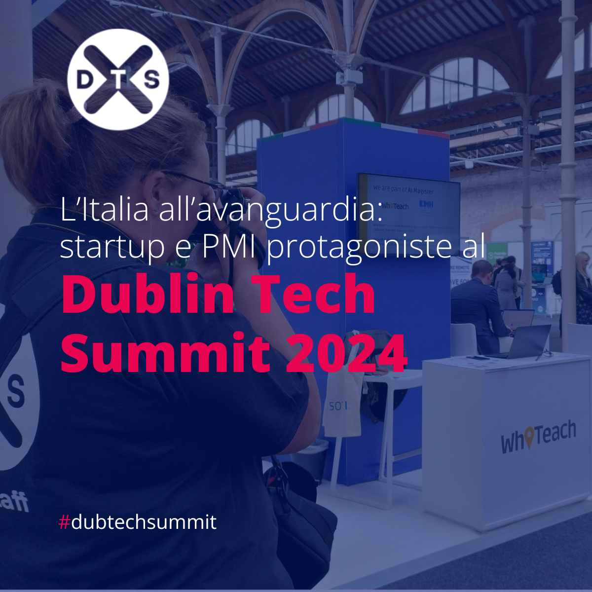 Italia all’avanguardia: startup e PMI protagoniste al Dublin Tech Summit 2024
