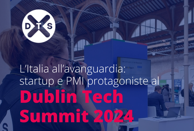 Italia all’avanguardia: startup e PMI protagoniste al Dublin Tech Summit 2024