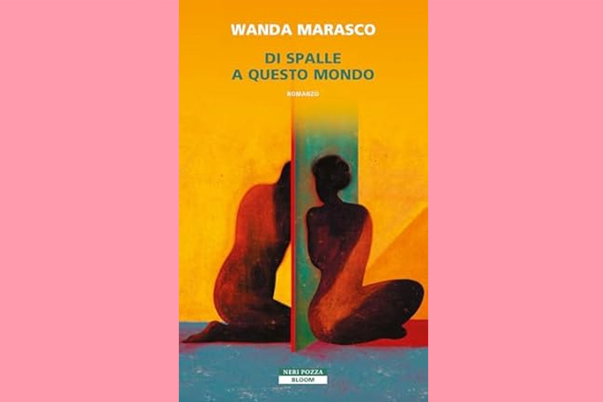 Wanda Marasco 'Di spalle a questo mondo (Neri Pozza)' Wanda Marasco 'Di spalle a questo mondo (Neri Pozza)'