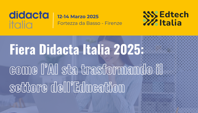 Fiera Didacta Italia 2025: come l’AI sta trasformando il settore dell’Education