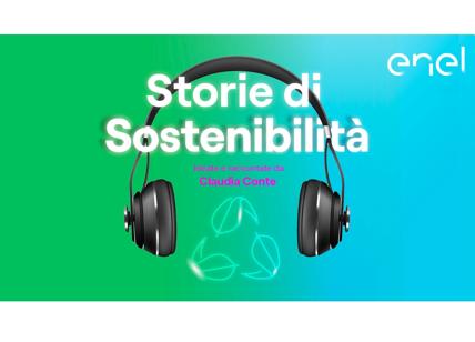Enel lancia la serie di video podcast “Storie di Sostenibilità"