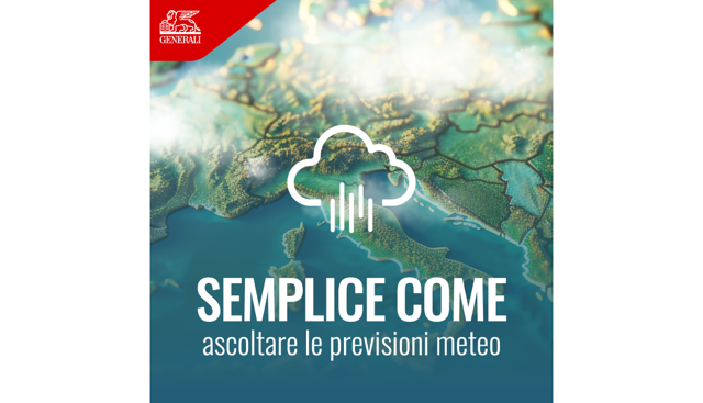 Generali Italia lancia il video podcast â€œSemplice Come... ascoltare le previsioni meteo"