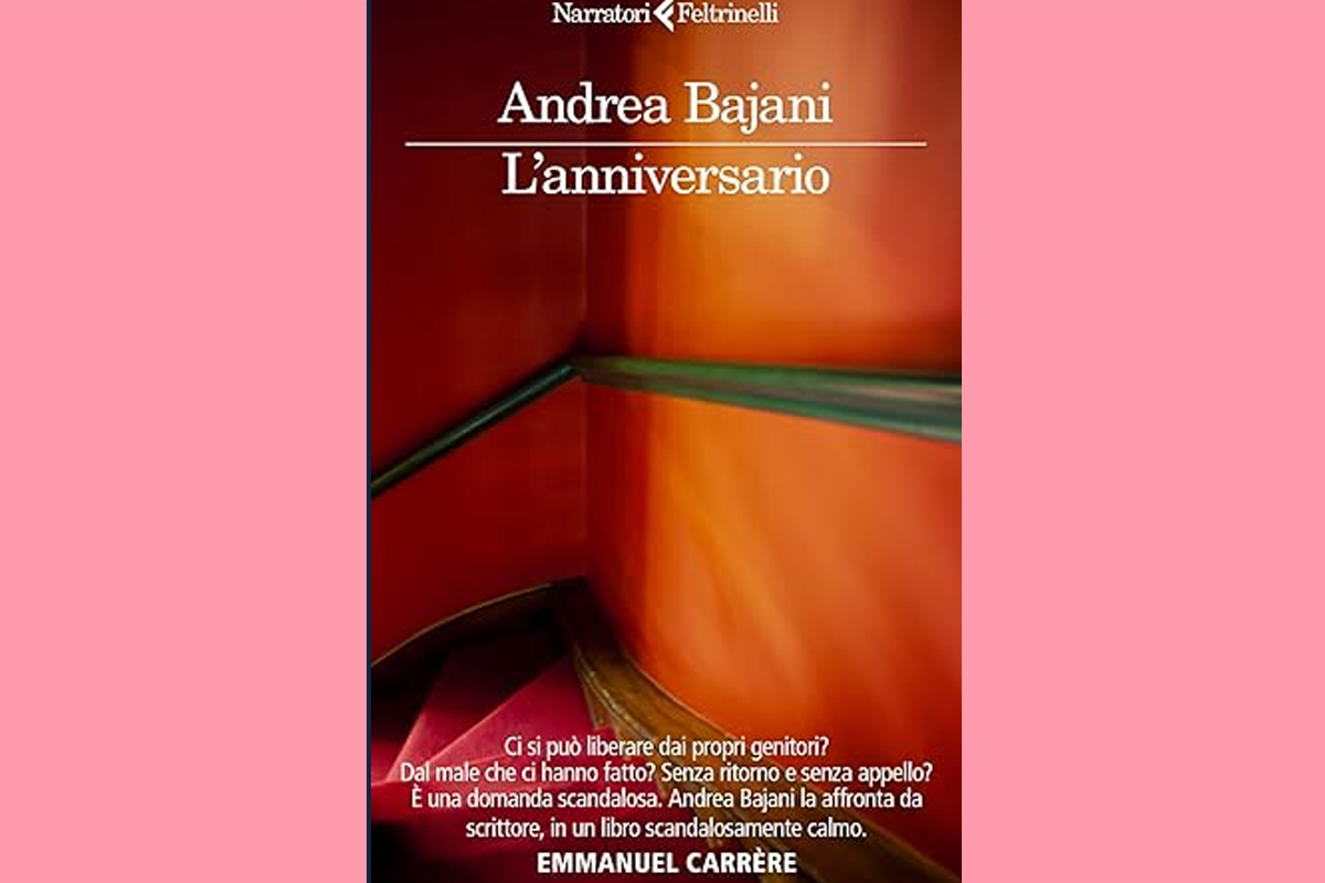 Andrea Bajani 'L'anniversario (Feltrinelli)' Andrea Bajani 'L'anniversario (Feltrinelli)'