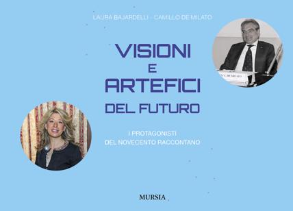 I protagonisti del '900 e il futuro: ecco il libro di Bajardelli-De Milato