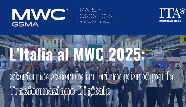 L’Italia al MWC 2025: startup e aziende in primo piano per la Trasformazione Digitale