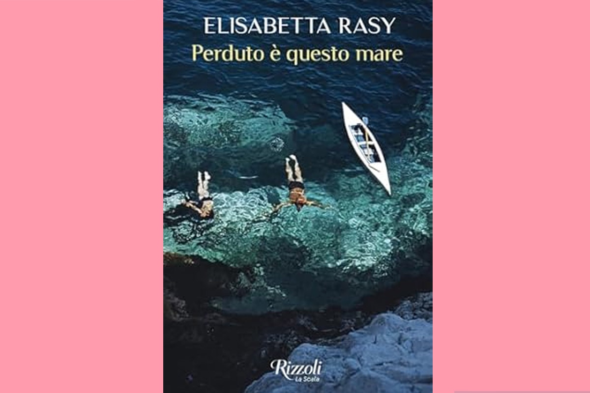 Elisabetta Rasy 'Perduto è questo marè (Rizzoli)' Elisabetta Rasy 'Perduto è questo marè (Rizzoli)'