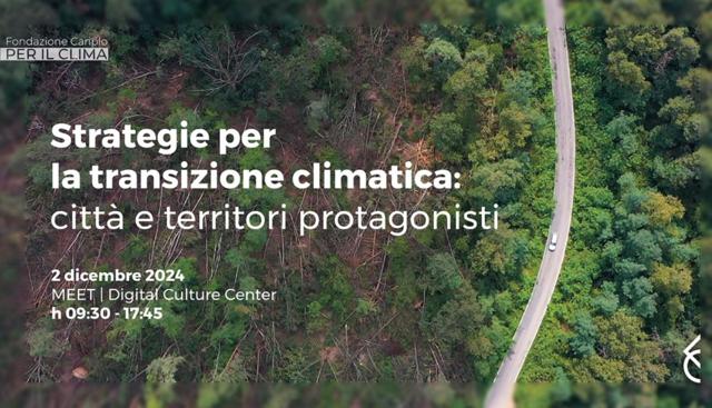 “Strategie per la transizione climatica: città e territori protagonisti”,  di Fondazione Cariplo