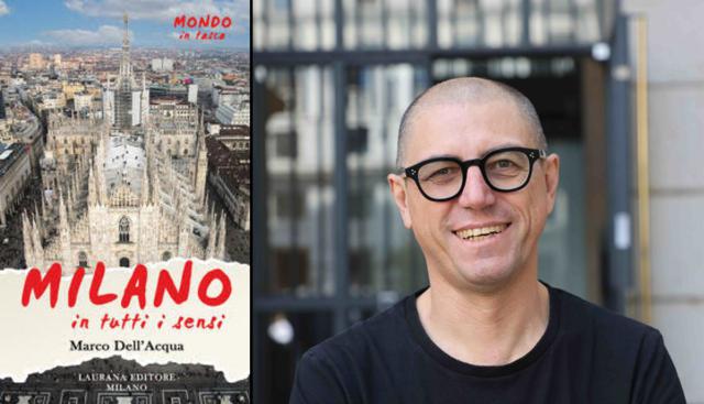 "Milano, in tutti i sensi!", il libro di Marco Dell'Acqua